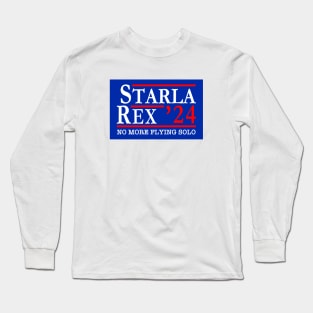 Starla Rex 2024 Political Candidates No More Flying Solo Long Sleeve T-Shirt